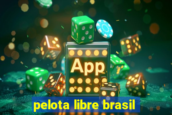 pelota libre brasil